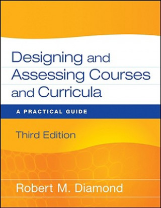 Książka Designing and Assessing Courses and Curricula - A Practical Guide 3e Robert M Diamond