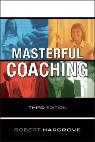 Kniha Masterful Coaching 3e Robert Hargrove