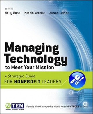 Kniha Managing Technology to Meet Your Mission Holly Ross