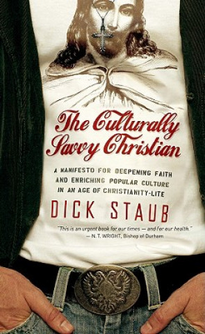 Livre Culturally Savvy Christian Dick Staub