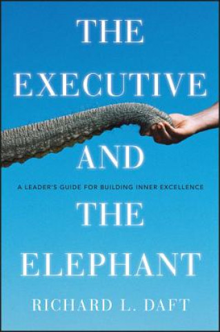 Книга Executive and the Elephant Richard L Daft
