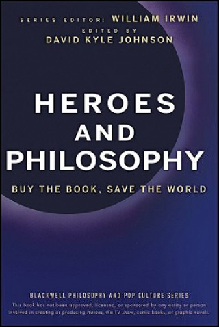Kniha Heroes and Philosophy - Buy the Book, Save the World William Irwin