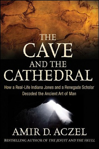 Книга Cave and the Cathedral Amir Aczel