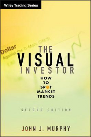 Knjiga Visual Investor - How to Spot Market Trends 2e John Murphy