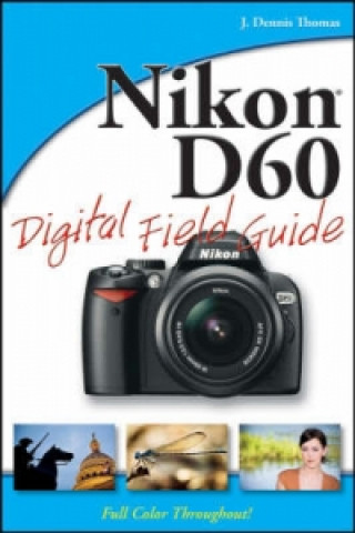 Carte Nikon D60 Digital Field Guide J Dennis Thomas