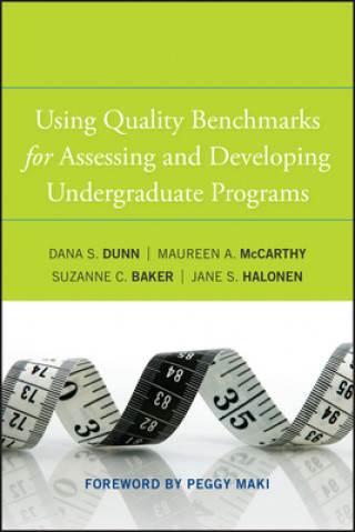 Carte Using Quality Benchmarks for Assessing and Developing Undergraduate Programs Dana S Dunn