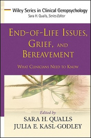 Carte End-of-Life Issues, Grief, and Bereavement - What Clinicians Need to Know Sara Honn Qualls