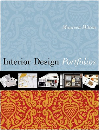 Книга Portfolios for Interior Designers: A Guide to Port folios, Creative Resumes, and the Job Search Maureen Mitton