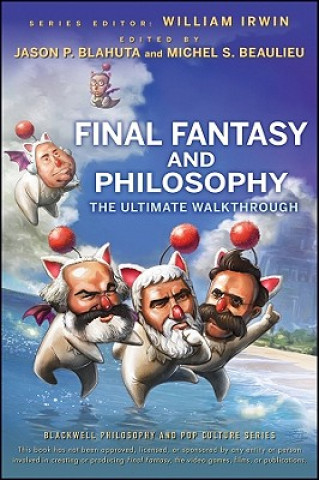 Kniha Final Fantasy and Philosophy - The Ultimate Walkthrough William Irwin