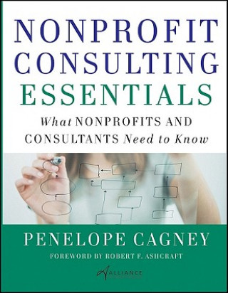 Book Nonprofit Consulting Essentials - What Nonprofits and Consultants Need to Know Penelope Cagney