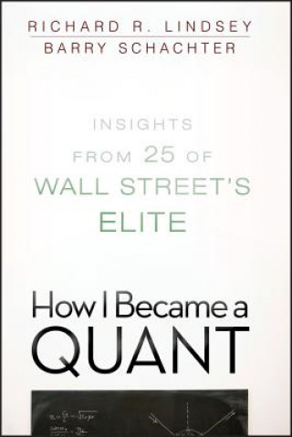 Kniha How I Became a Quant Barry Schachter