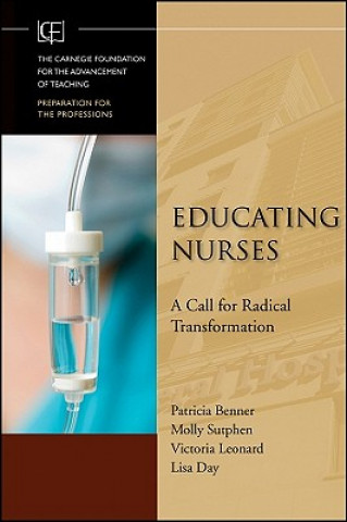 Knjiga Educating Nurses - A Call for Radical Transformation Patricia Benner