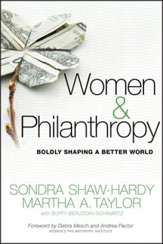Kniha Women and Philanthropy - Boldly Shaping a Better World Sondra Shaw-Hardy