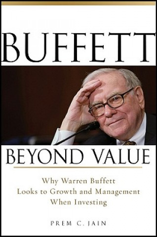 Könyv Buffett Beyond Value - Why Warren Buffett Looks to  Growth and Management When Investing Prem Jain