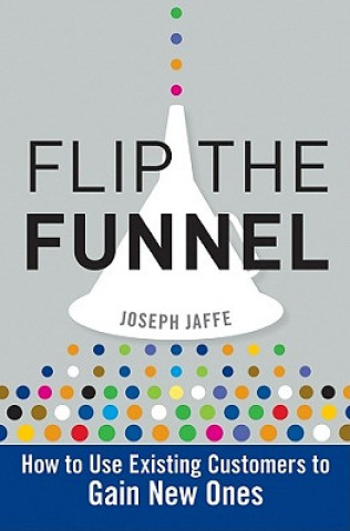 Книга Flip the Funnel Joseph Jaffe