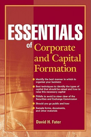 Könyv Essentials of Corporate and Capital Formation David H Fater