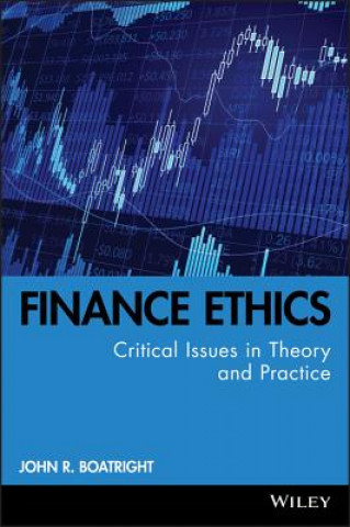 Knjiga Finance Ethics - Critical Issues in Theory and Practice John R Boatright