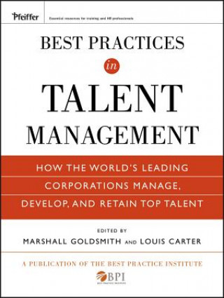 Carte Best Practices in Talent Management - How the World's Leading Corporations Manage, Develop, and Retain Top Talent Marshall Goldsmith