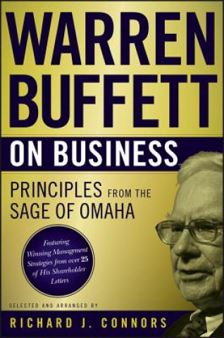 Книга Warren Buffett on Business - Principles from the  Sage of Omaha Richard J Connors