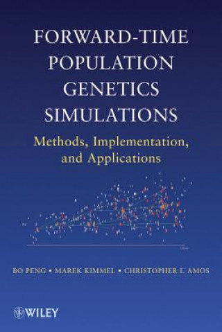 Книга Forward-Time Population Genetics Simulations - Methods, Implementation, and Applications Bo Peng