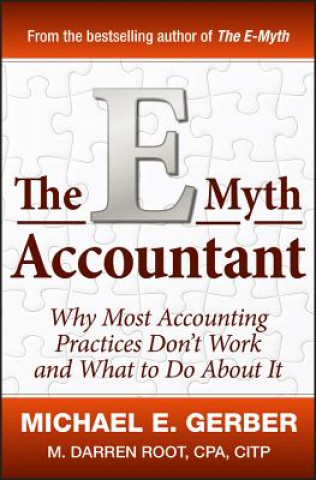 Book E-Myth Accountant - Why Most Accounting Practices Don't Work and What to Do About It Michael E. Gerber
