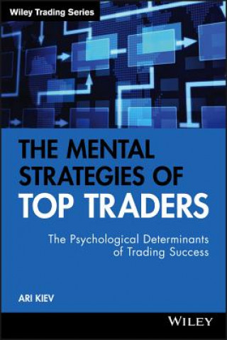 Carte Mental Strategies of Top Traders - The Psychological Determinants of Trading Success Ari Kiev