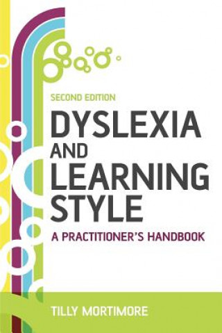 Könyv Dyslexia and Learning Style - A Practitioner's Handbook 2e Tilly Mortimore