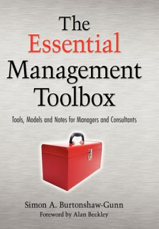 Knjiga Essential Management Toolbox - Tools, Models and Notes for Managers and Consultants Simon Burtonshaw-Gunn