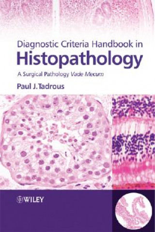 Carte Diagnostic Criteria Handbook in Histopathology - A  Surgical Pathology Vade Mecum Tadrous