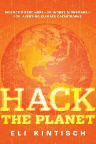 Kniha Hack the Planet Eli Kintisch