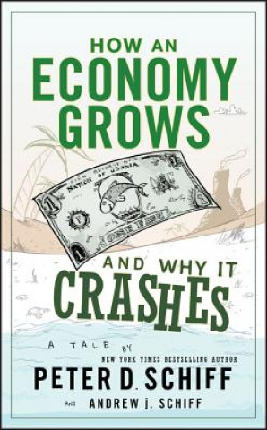 Book How an Economy Grows and Why It Crashes Peter D. Schiff