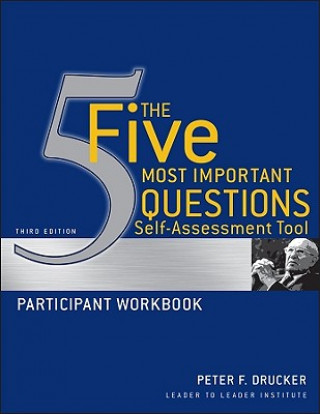 Kniha Five Most Important Questions Self-Assessment Tool - Participant Workbook 3e Peter Ferdinand Drucker