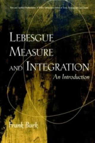 Książka Lebesgue Measure and Integration Frank Burk