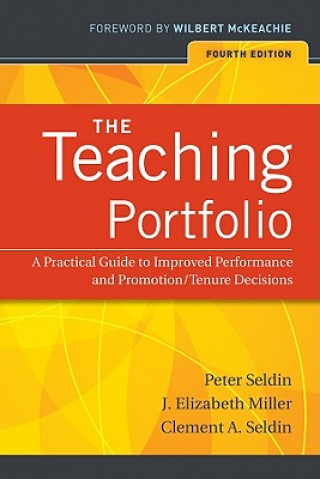 Könyv Teaching Portfolio - A Practical Guide to Improved Performance and Promotion/Tenure Decisions 4e Peter Seldin