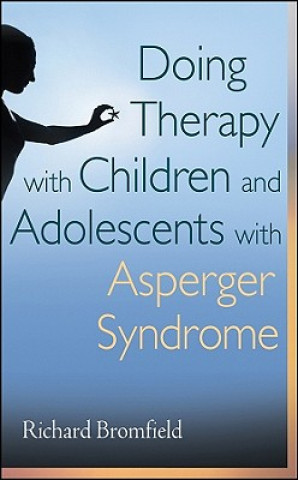 Knjiga Doing Therapy with Children and Adolescents with Asperger Syndrome Richard Bromfield