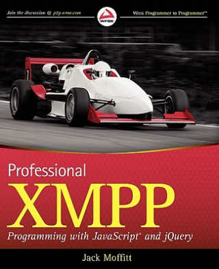 Könyv Professional XMPP Programming with JavaScript and jQuery Jack Moffitt