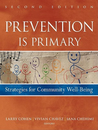 Kniha Prevention Is Primary - Strategies for Community Well Being, 2e Larry Cohen