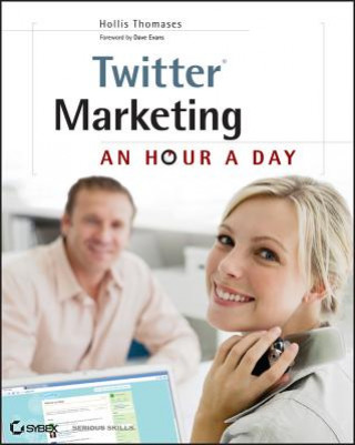 Carte Twitter Marketing - An Hour a Day Hollis Thomases