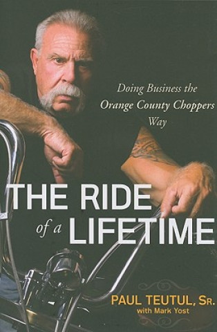 Kniha Ride of a Lifetime Paul Teutul