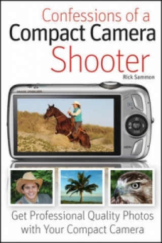 Książka Confessions of a Compact Camera Shooter Rick Sammon