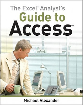 Carte Excel Analyst's Guide to Access Michael Alexander