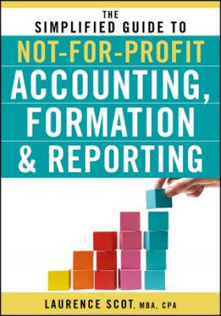 Libro Simplified Guide to Not-for-Profit Accounting  Formation and Reporting Laurence Scot