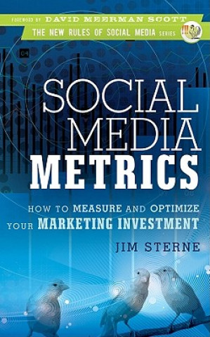Könyv Social Media Metrics - How to Measure and Optimize  Your Marketing Investment Jim Sterne