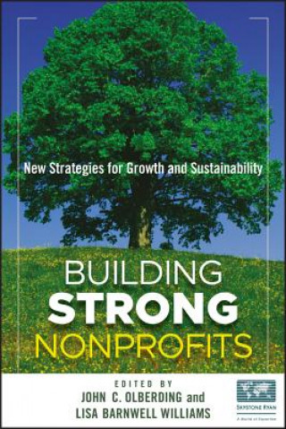 Książka Building Strong Nonprofits - New Strategies for Growth and Sustainability John Olberding
