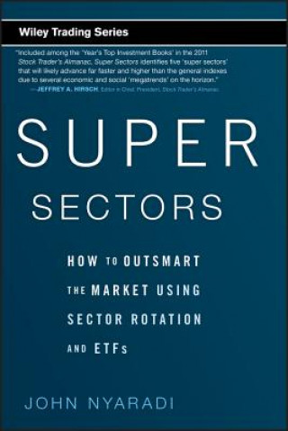 Kniha Super Sectors - How to Outsmart the Market Using Sector Rotation and ETFs John Nyaradi