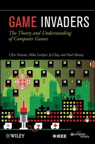 Buch Game Invaders - The Theory and Understanding of Computer Games Clive Fencott