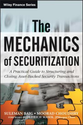 Carte Mechanics of Securitization - A Practical Guide to Structuring and Closing Asset-Backed Security Transactions Moorad Choudhry