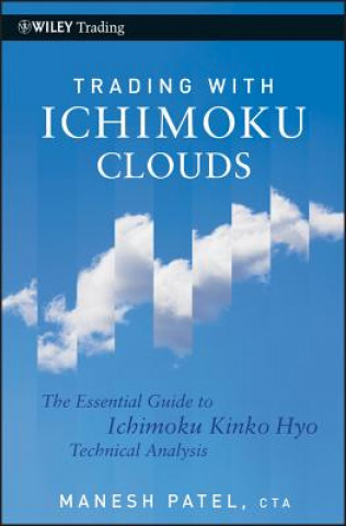 Kniha Trading with Ichimoku Clouds - The Essential Guide  to Ichimoku Kinko Hyo Technical Analysis Manesh Patel