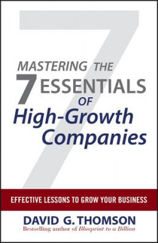 Book Mastering the 7 Essentials of High-Growth Companies David G Thomson