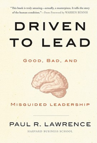 Knjiga Driven to Lead - Good Bad and Misguided Leadership Paul R Lawrence